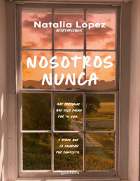 Natalia López (@srtaflequis) — Nosotros nunca