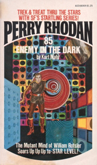 Kurt Mahr — Perry Rhodan 085 - Enemy in the Dark