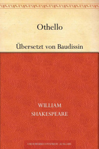 Shakespeare, William — Othello, der Mohr von Venedig (Übersetzt von Baudissin)