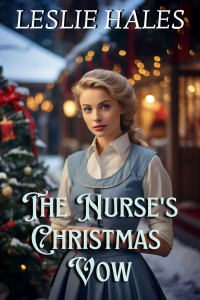 Leslie Hales — The Nurse's Christmas Vow: A Historical Western Romance Novel