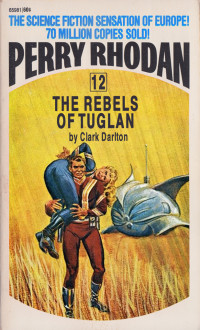 Clark Darlton — Perry Rhodan 012 - The Rebels of Tuglan