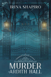 Irina Shapiro — Murder at Ardith Hall (Redmond and Haze Mystery 6)