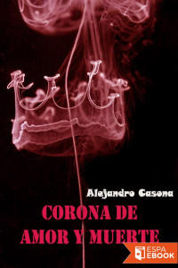 Alejandro Casona — Corona de amor y muerte