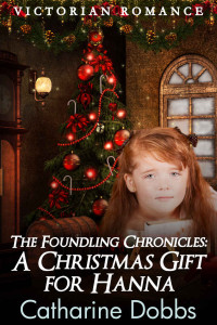 Catharine Dobbs — A Christmas Gift for Hanna (Foundling Chronicles 04)