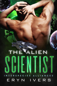 Eryn Ivers — The Alien Scientist: Interspecies Alliances Book 5