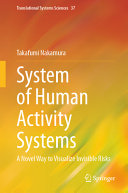 Takafumi Nakamura — System of Human Activity Systems: A Novel Way to Visualize Invisible Risks