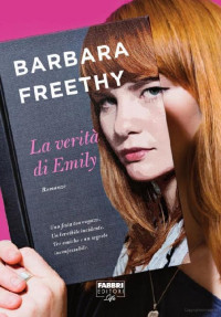 Barbara Freethy [Freethy, Barbara] — La Verità Di Emily