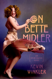 Kevin Winkler — On Bette Midler