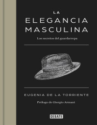 Eugenia De la Torriente — La elegancia masculina: Los secretos del guardarropa