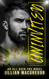 Jillian MacGregor — Uninvited (All Over You Book 2)