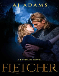 AJ Adams [Adams, AJ] — Fletcher (A Prydain novel Book 3)