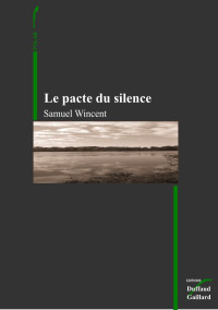 Samuel Wincent [Wincent, Samuel] — Le pacte du silence