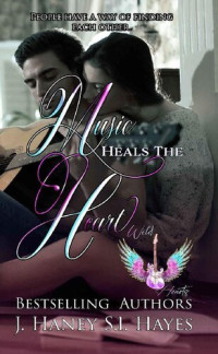 J. Haney & S.I. Hayes — Music Heals The Heart: An Age Gap Southern Rock Romance (Wild Hearts Book 1)