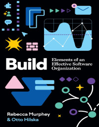 Hilska, Otto & Murphey, Rebecca — Build: Elements of an Effective Software Organization