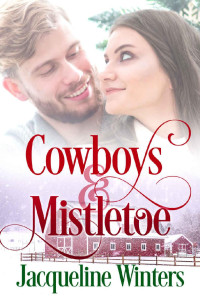 Jacqueline Winters — Cowboys & Mistletoe: A Sweet Small Town Western Romance (Starlight Cowboys Book 5)