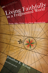 Jonathan R. Wilson; — Living Faithfully in a Fragmented World, Second Edition