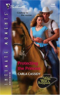 Carla Cassidy — Wild West Bodyguards 01 - Protecting the Princess