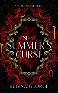 Rubina George — Silk: Summer's Curse