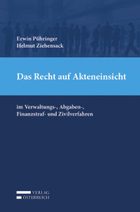 Erwin Phringer;Helmut Ziehensack; — Das Recht auf Akteneinsicht