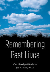 Carl Llewellyn Weschcke & Ph.D. — Remembering Past Lives