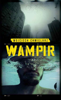 Wojciech Chmielarz — Wampir