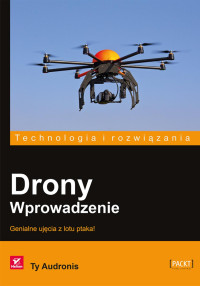 Ty Audronis — Drony. Wprowadzenie. eBook. Pdf