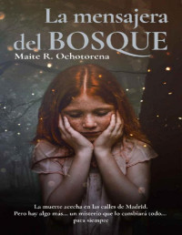 Maite R. Ochotorena — La Mensajera Del Bosque