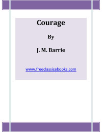 J.M. Barrie — Courage