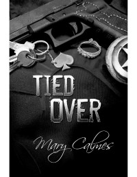 Mary Calmes — Tied Over
