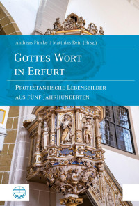 Herausgegeben von Andreas Fincke und Matthias Rein — Gottes Wort in Erfurt