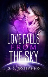 J.J. Rossanno — Love Falls From The Sky