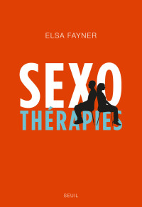 Elsa Fayner — Avez-vous déjà essayé les caresses ?. Un an dans le cabinet d'une sexologue