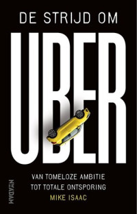 Mike Isaac — De strijd om Uber