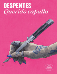 Virginie Despentes — Querido capullo