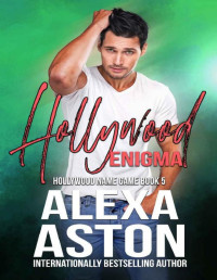 Alexa Aston [Aston, Alexa] — Hollywood Enigma: Hollywood Name Game Book 5