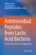 Subhasree Ray, Prasun Kumar, MANABENDRA MANDAL — Antimicrobial Peptides from Lactic Acid Bacteria