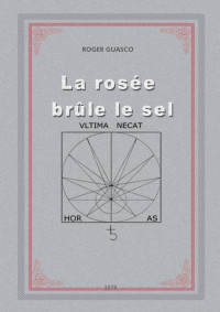 Roger GUASCO — La Rosée brûle le Sel