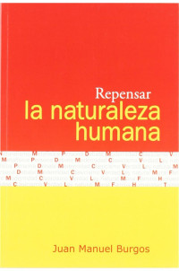 Burgos Velasco, Juan Manuel — Repensar la naturaleza humana