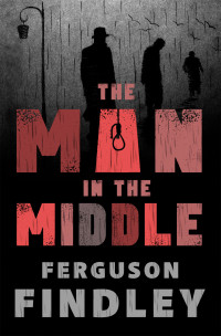 Ferguson Findley — The Man in the Middle