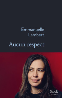 Emmanuelle Lambert & Emmanuelle Lambert — Aucun respect