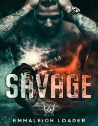 Emmaleigh Loader — Savage : King's Wolves MC- Book one