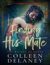 Colleen Delaney — Finding His Mate (The Wolves of Luven Book 1)