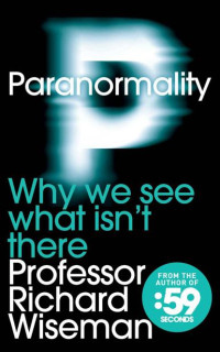 Richard Wiseman — Paranormality