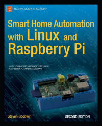 Steven Goodwin — Smart Home Automation with Linux and Raspberry Pi