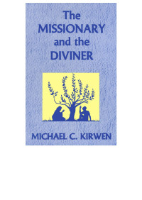 Michael C. Kirwen — The Missionary and the Diviner