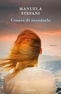 Manuela Stefani — Cenere di mandorlo