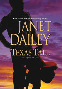 Dailey, Janet — Tylers of Texas 03 - Texas Tall
