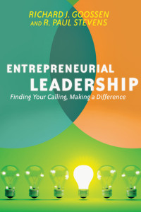 Richard J. Goossen, R. Paul Stevens — Entrepreneurial Leadership