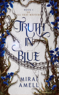 Mirai Amell — Truth in Blue