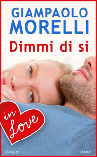 Giampaolo Morelli — Dimmi di sì (Italian Edition)